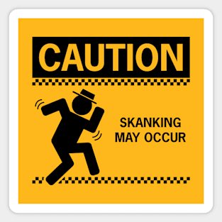 Caution - Skanking May Occur Magnet